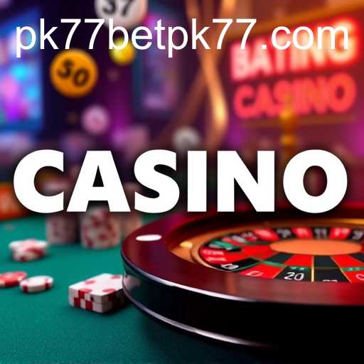 The Thrilling World of Casino Games and the Rise of pk77bet