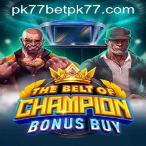 The Thrilling Adventure of TheBeltOfChampionBonusBuy at pk77bet